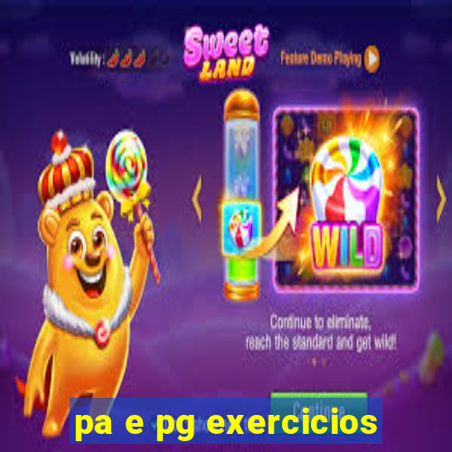 pa e pg exercicios